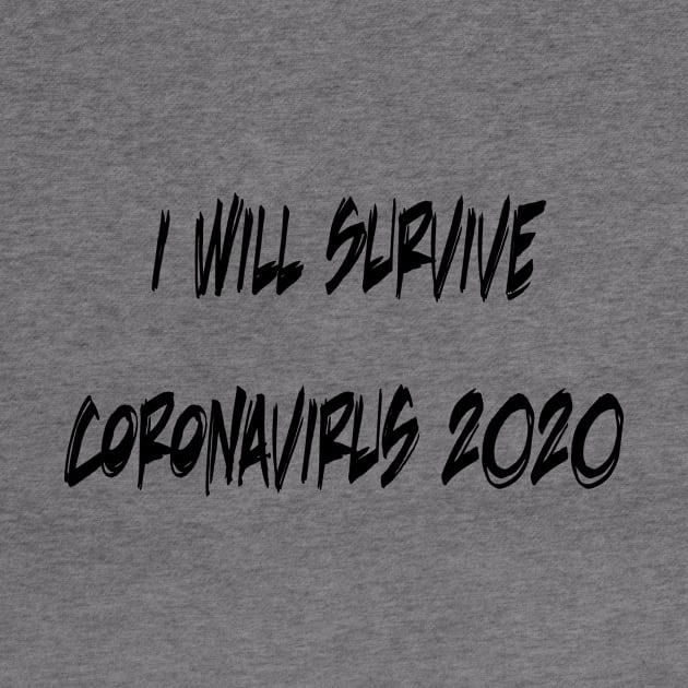 I Will Survive Corona by Shirt Trend